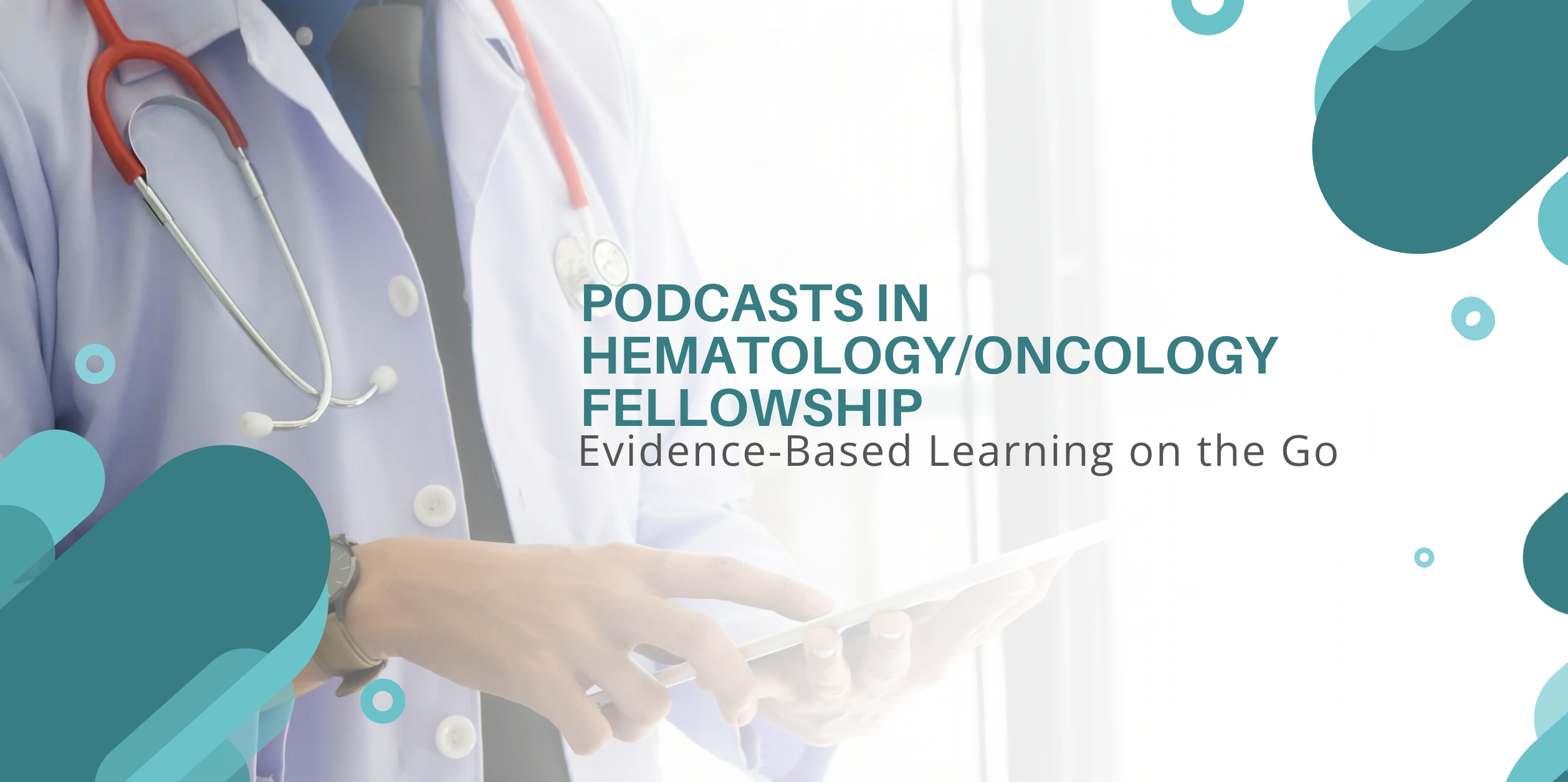 Featured image for MeducationAI blog article: Podcasts in Hematology/Oncology Fellowship: Evidence-Based Learning on the Go